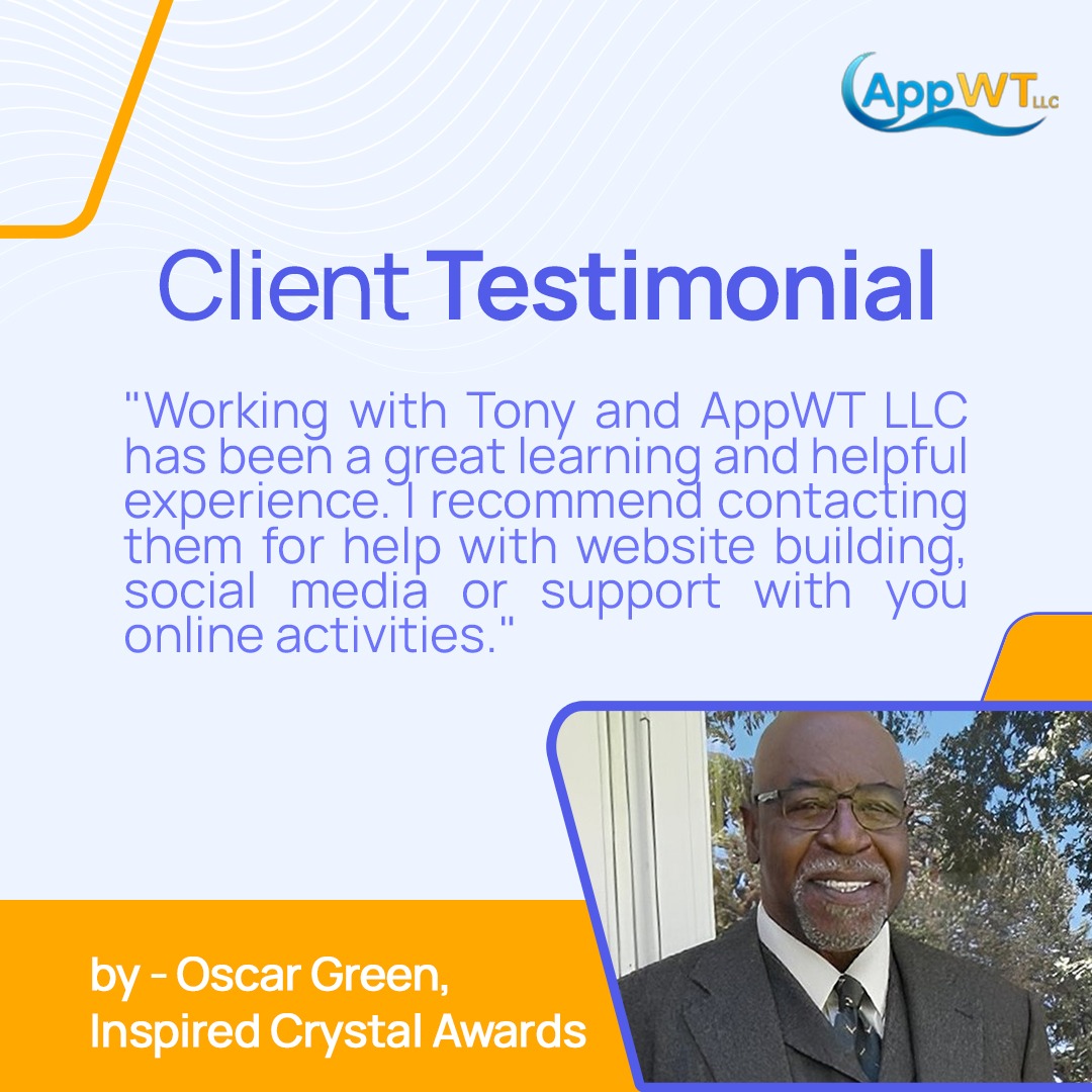 Client testimonial from Oscar Green of Inspired Crystal Awards: Working with Tony and AppWT LLC has been a great learning and helpful experience. I recommend contacting them for help with website building, social media or support with your online activities.