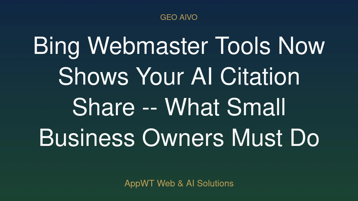 Bing Webmaster Tools Now Shows Your AI Citation Share -- What Small Business Owners Must Do