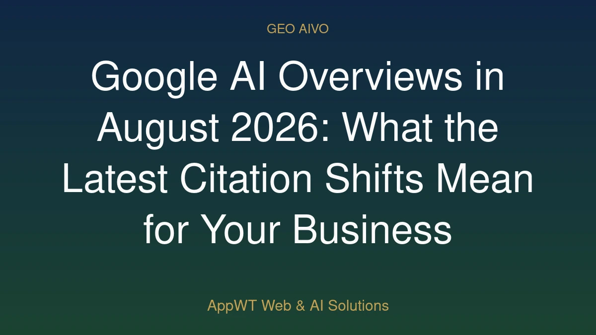 Google AI Overviews in August 2026: What the Latest Citation Shifts Mean for Your Business
