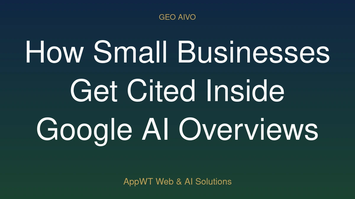 How Small Businesses Get Cited Inside Google AI Overviews