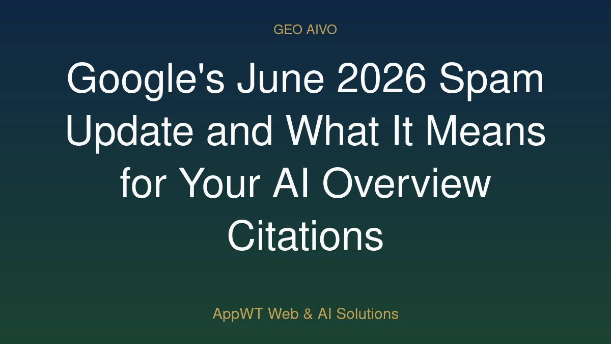 Google's June 2026 Spam Update and What It Means for Your AI Overview Citations