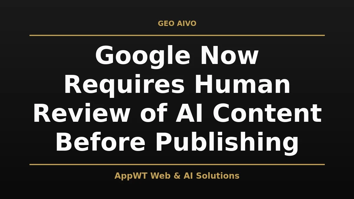 Google Now Requires Human Review of AI Content Before Publishing