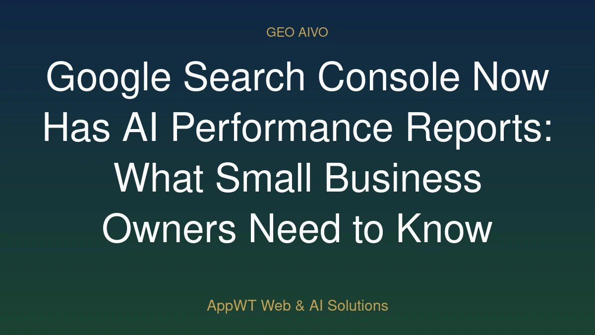 Google Search Console Now Has AI Performance Reports: What Small Business Owners Need to Know