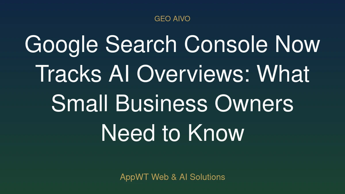 Google Search Console Now Tracks AI Overviews: What Small Business Owners Need to Know