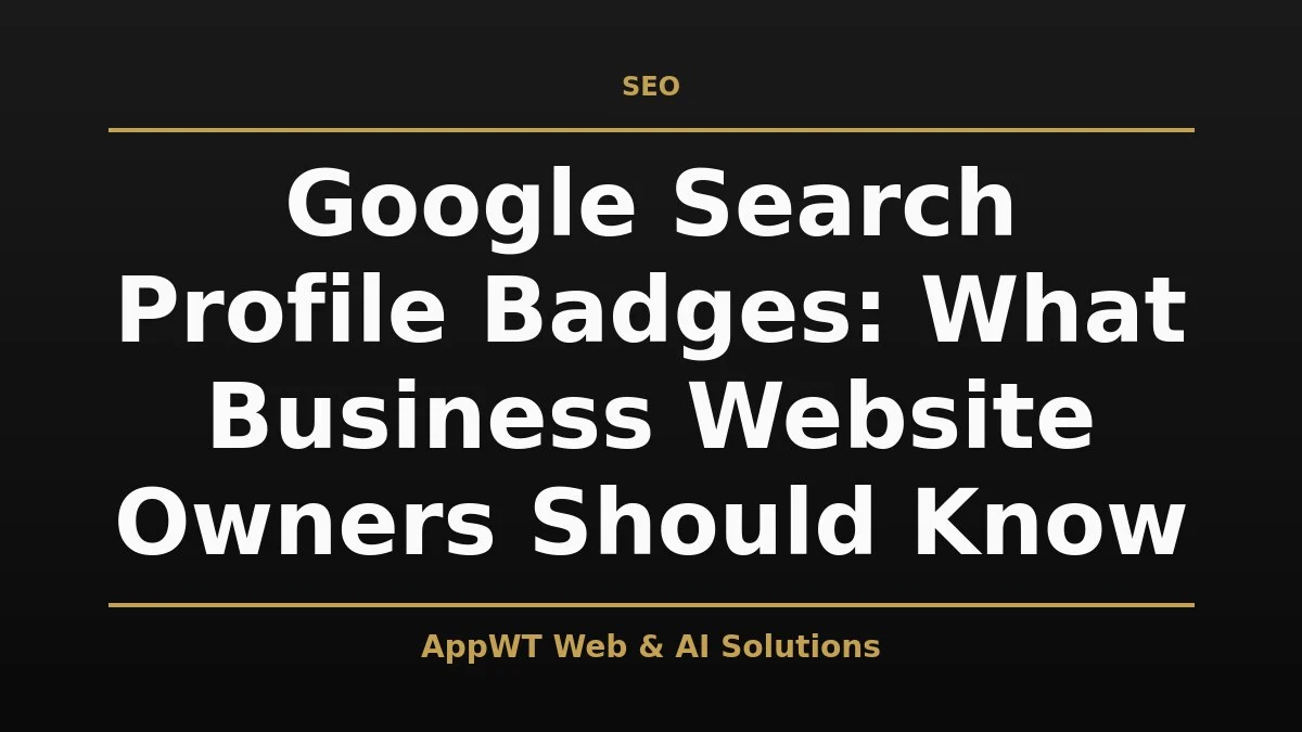 Google Search Profile Badges: What Business Website Owners Should Know
