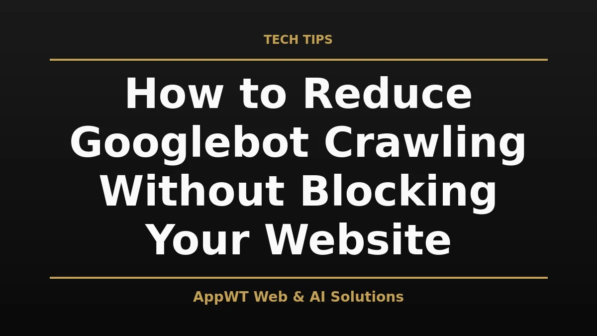 How to Reduce Googlebot Crawling Without Blocking Your Website