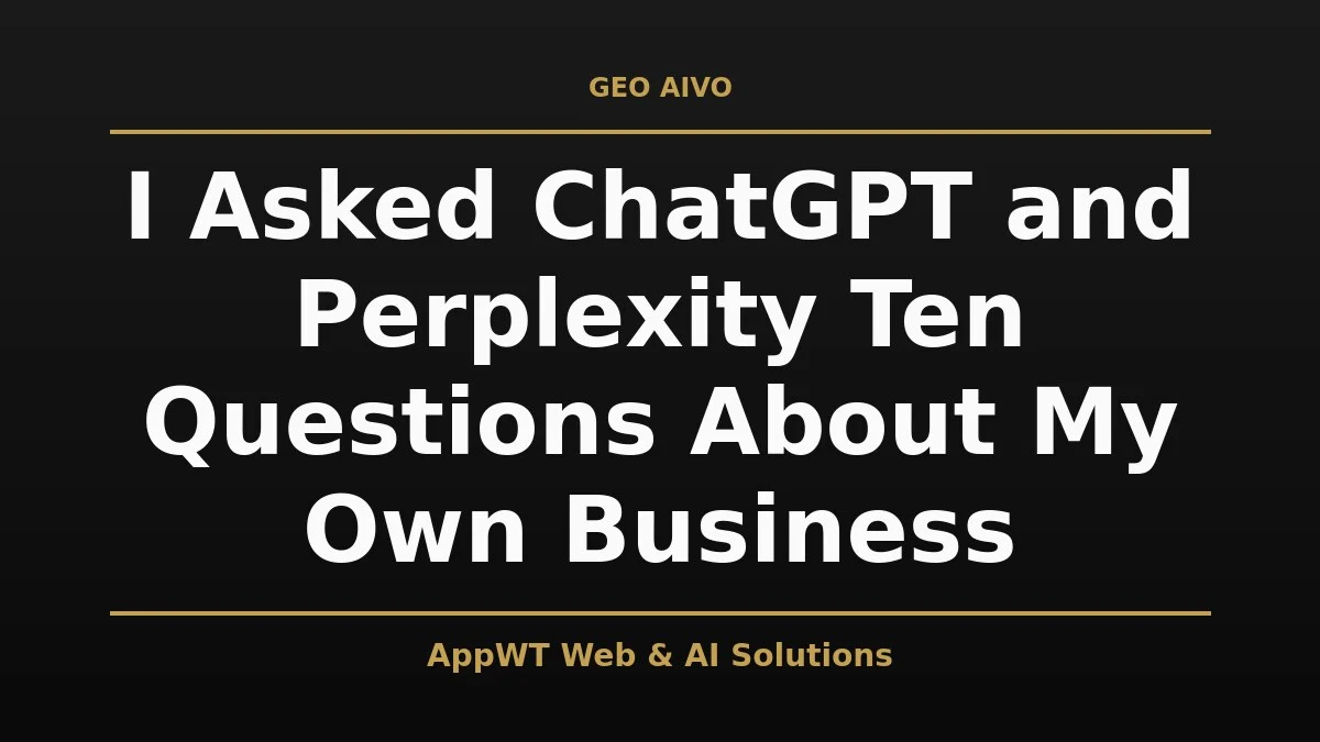 I Asked ChatGPT and Perplexity Ten Questions About My Own Business