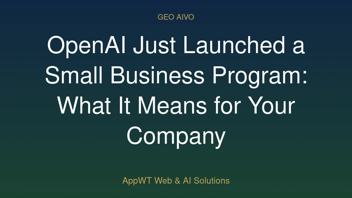 OpenAI Just Launched a Small Business Program: What It Means for Your Company